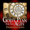 God's Plan for the Ages - Dispensations (2014)